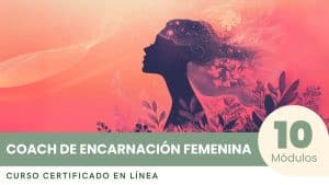 Curso Certificado para Convertirse en Coach de Encarnación Femenina