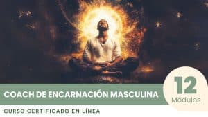 Curso Certificado para Convertirse en Coach de Encarnación Masculina
