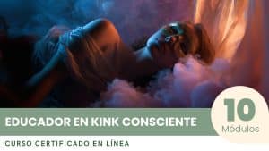 Curso Certificado para Convertirse en Educador en Kink Consciente